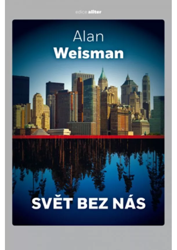 Alan Weisman - Svět bez nás