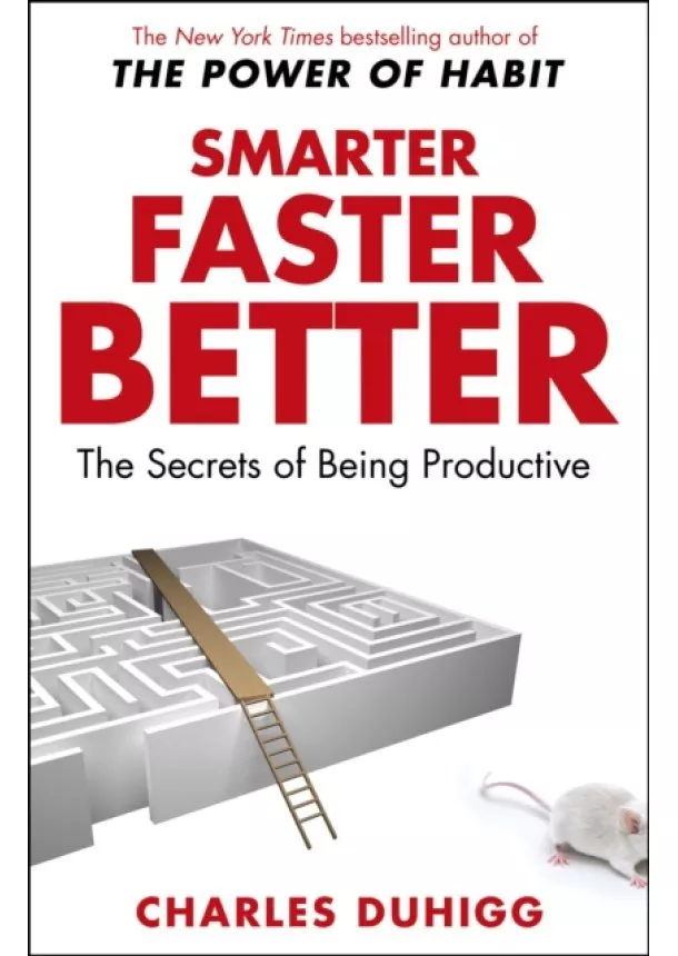 Charles Duhigg - Smarter Faster Better