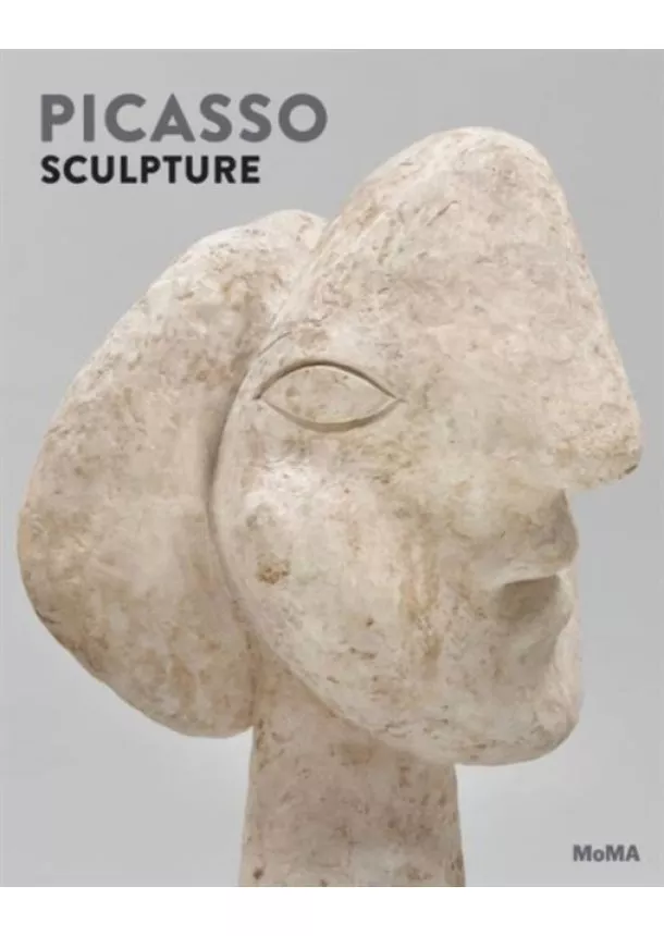 Ann Temkin, Anne Umland - Picasso Sculpture