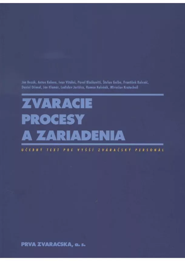 Kolektív autorov - Zváracie procesy a zariadenia - Učebný text pre vyšší zváračský personál