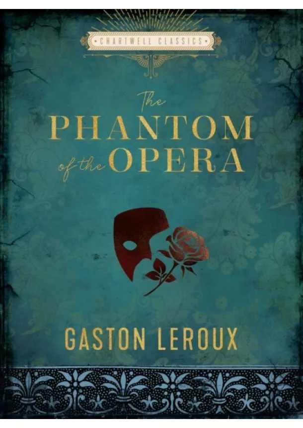 Gaston Leroux - The Phantom of the Opera