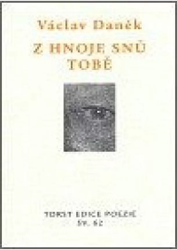 Václav Daněk - Z hnoje snů tobě - Věnce sonetů