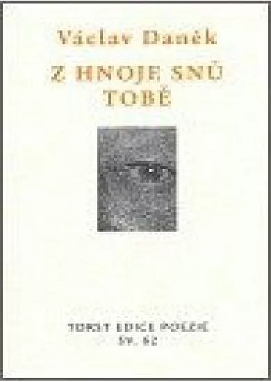 Z hnoje snů tobě - Věnce sonetů