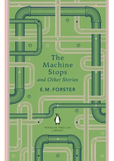 The Machine Stops and Other Stories