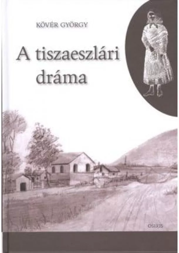 KÖVÉR GYÖRGY - A TISZAESZLÁRI DRÁMA