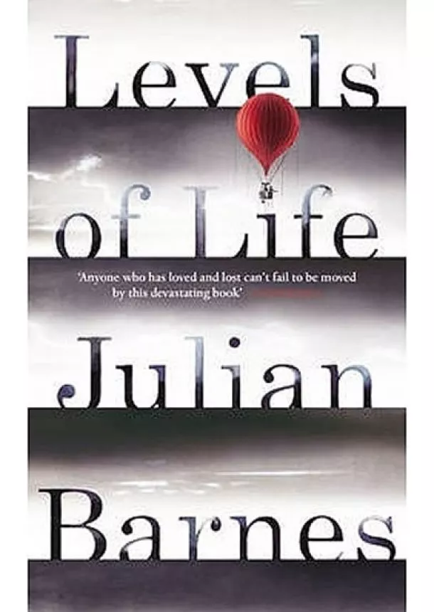 Julian Barnes - Levels of Life