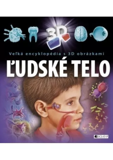 Veľká encyklopédia s 3D obrázkami – Ľudské telo