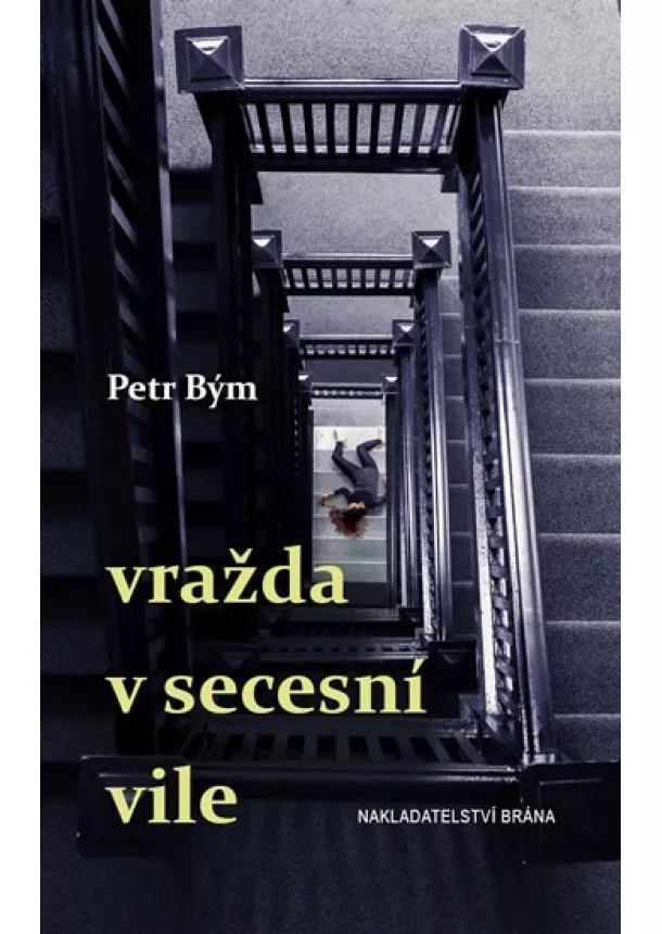 Petr Bým - Vražda v secesní vile