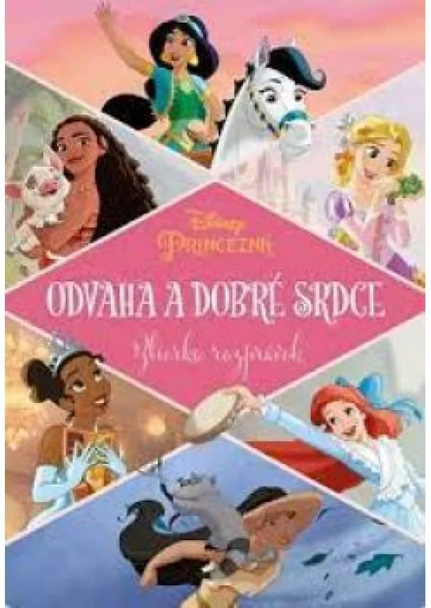 Princezná - Odvaha a dobré srdce - Zbierka rozprávok