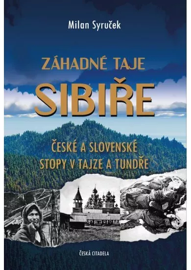 Záhadné taje Sibiře - České a slovenské stopy v tajze a tundře