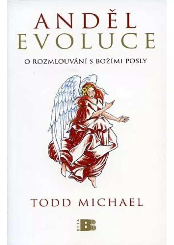 Todd Michael - Anděl evoluce - o rozmlouvání s božími posly