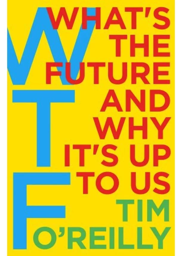 Tim O'Reilly - The WTF! Economy