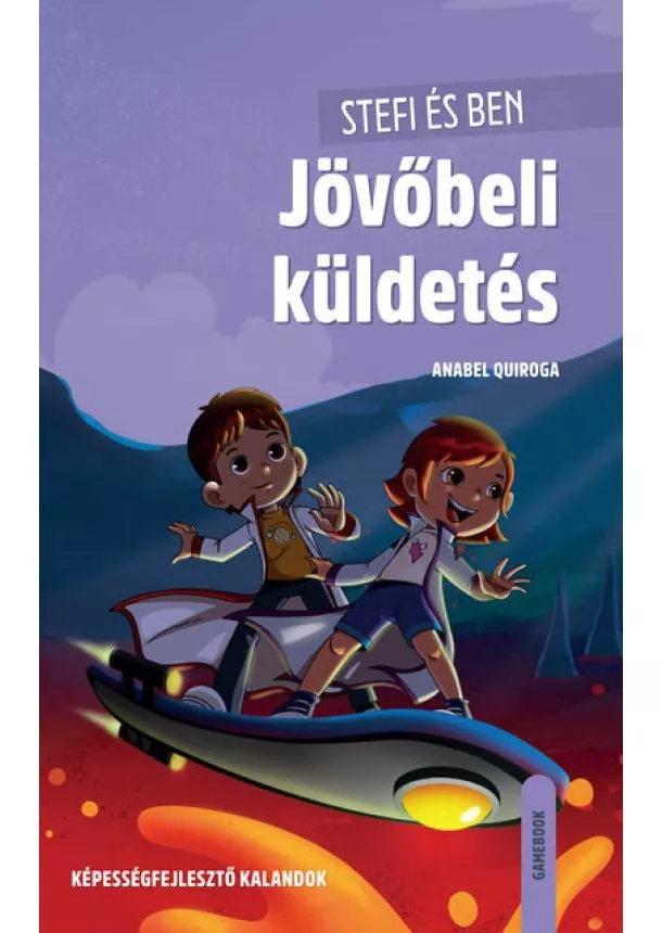 Anabel Quiroga - Jövőbeli küldetés - Képességfejlesztő kalandok