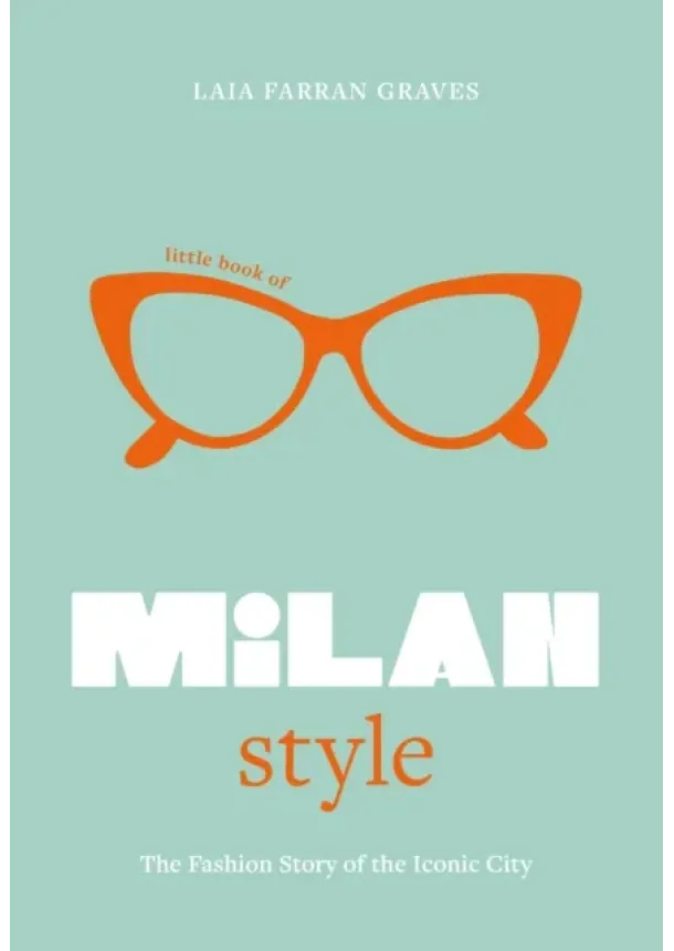 Laia Farran Graves - Little Book of Milan Style