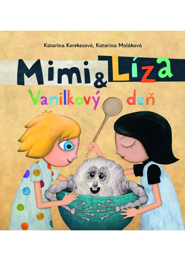 Katarína Kerekesová, Katarína Moláková - Mimi a Líza: Vanilkový deň