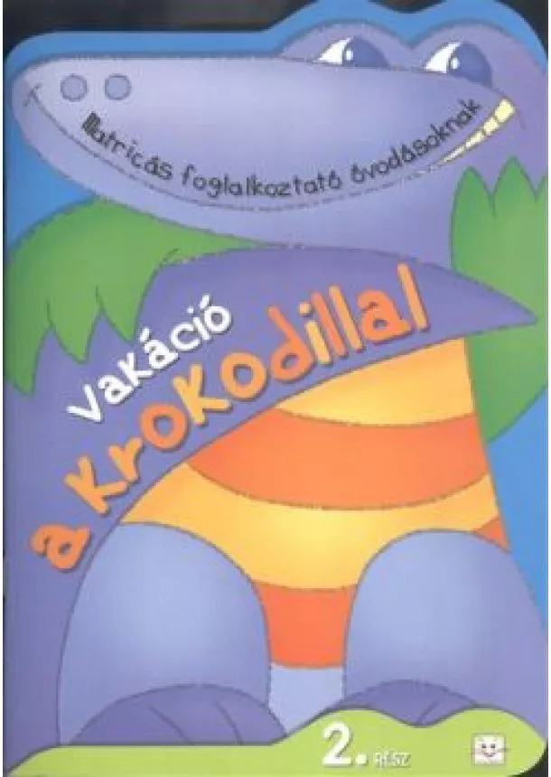 Agnieszka Bator - Vakáció a krokodillal 2. /Matircás foglalkoztató óvodásoknak