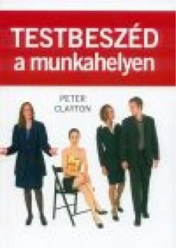 PETER CLAYTON - TESTBESZÉD A MUNKAHELYEN