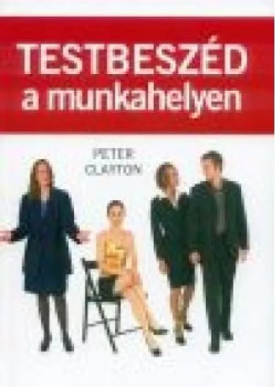 TESTBESZÉD A MUNKAHELYEN