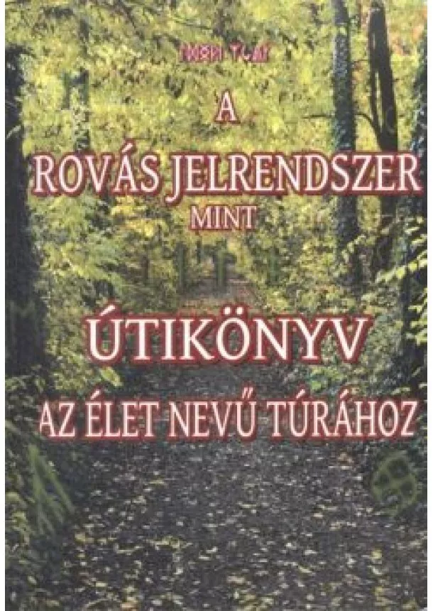 Juhász Zsolt - A rovás jelrendszer mint útikönyv az élet nevű túrához