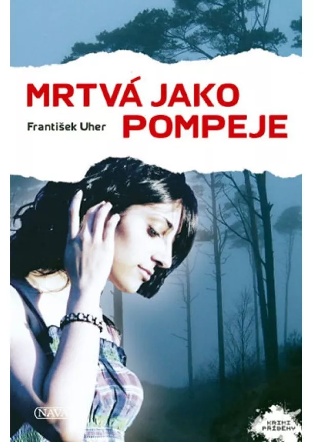 František Uher - Mrtvá jako Pompeje