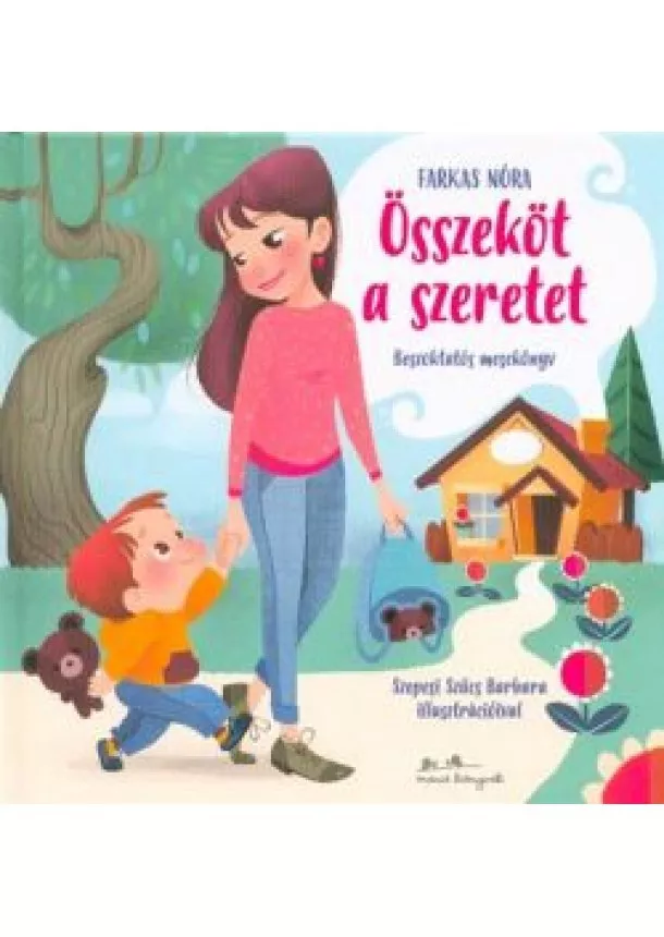 Farkas Nóra - Összeköt a szeretet - Beszoktatós mesekönyv