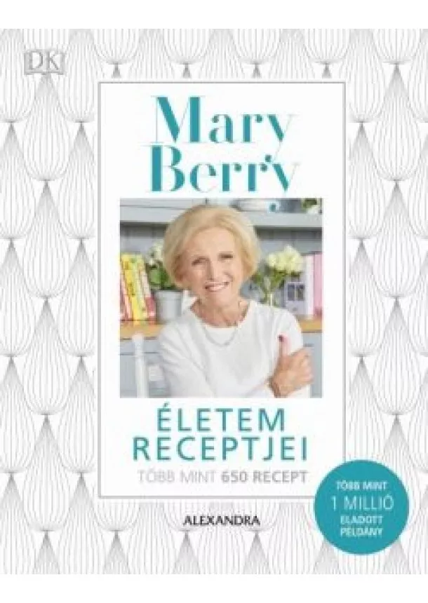 Mary Berry - Életem receptjei