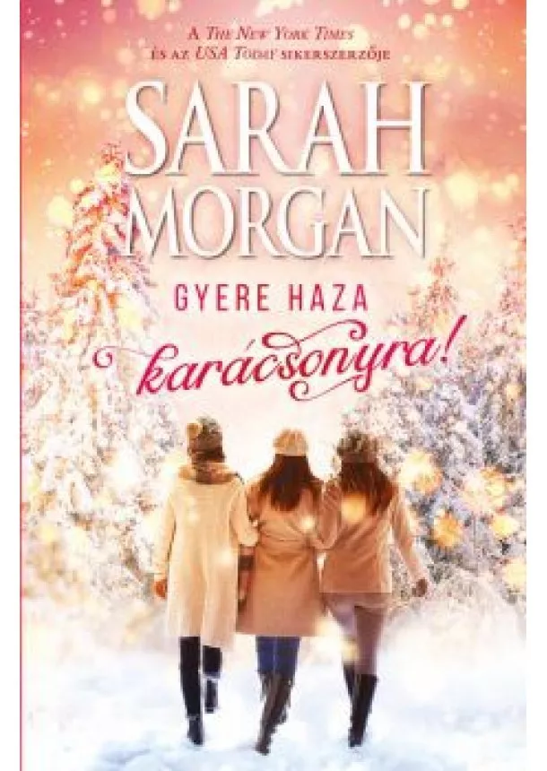 Sarah Morgan - Gyere haza Karácsonyra