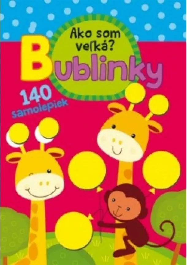 autor neuvedený - Ako som veľká?  Bublinky