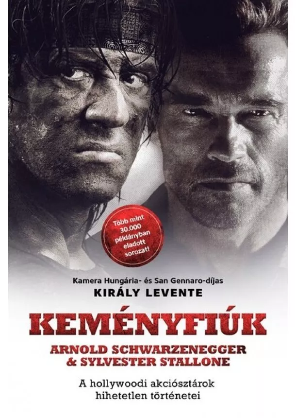 Király Levente - KEMÉNYFIÚK - Arnold Schwarzenegger + Sylvester Stallone - Akiknek a filmjein, zenéin nőttünk fel