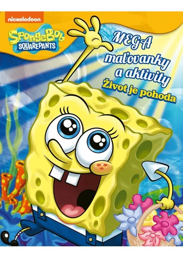 Kolektiv - SpongeBob - Mega maľovanky a aktivity - Život je pohoda