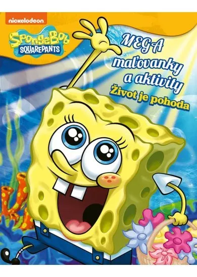 SpongeBob - Mega maľovanky a aktivity - Život je pohoda