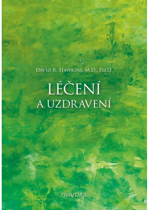 David R. Hawkins - Léčení a uzdravení