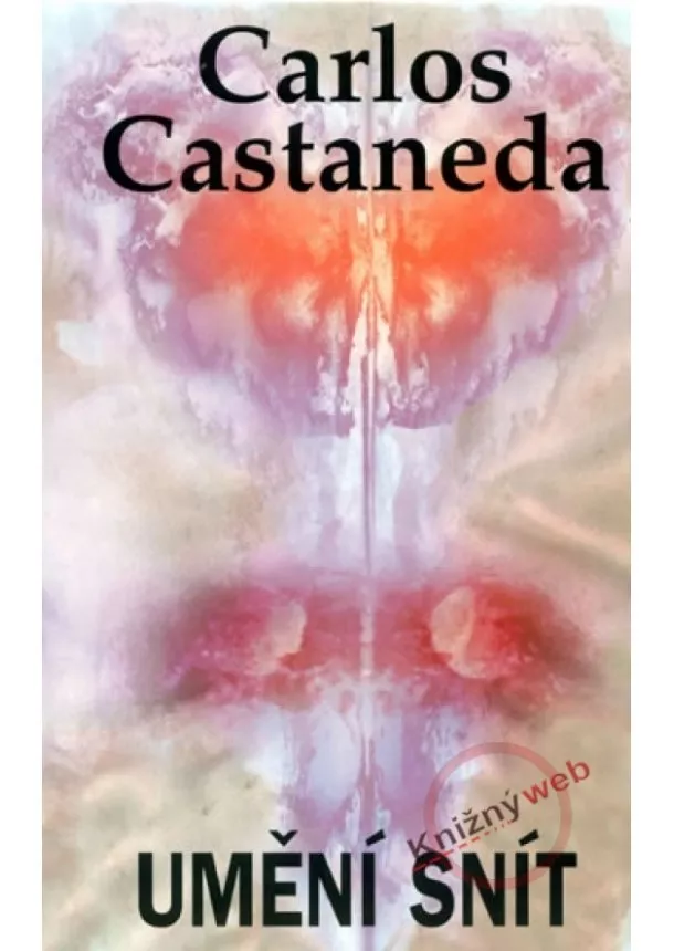 Carlos Castaneda - Umění snít