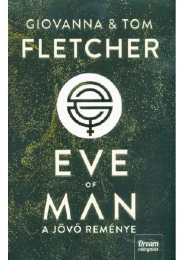 Giovanna Fletcher - Eve of Man - A jövő reménye /Eve of Man-trilógia 1. rész