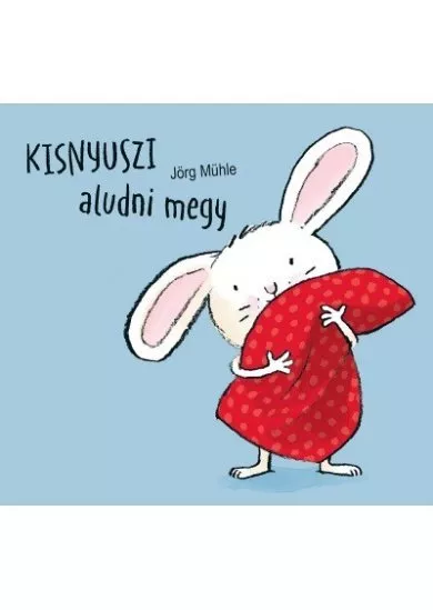 Kisnyuszi aludni megy (új kiadás)