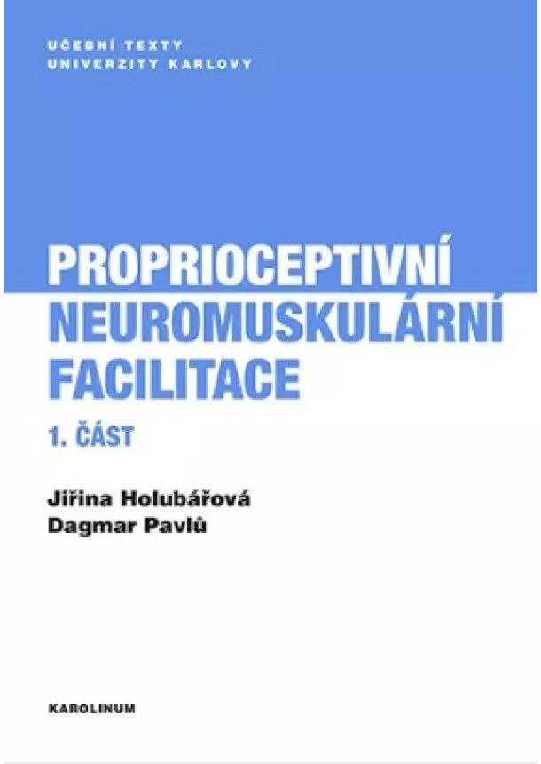 Jiřina  Holubářová , Dagmar Pavlů  - Proprioceptivní neuromuskulární facilitace 1. část