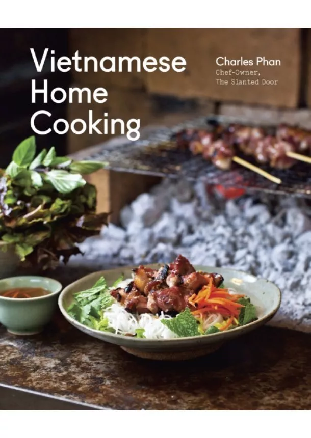 Charles Phan - Vietnamese Home Cooking