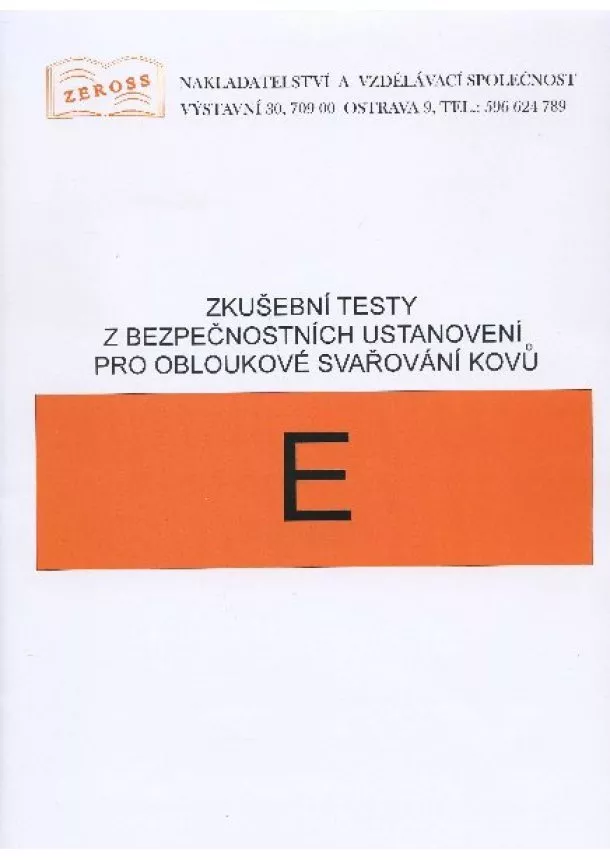 Zkušební testy z bezpečnostních ustanovení pro obloukové svařování kovů - E - E