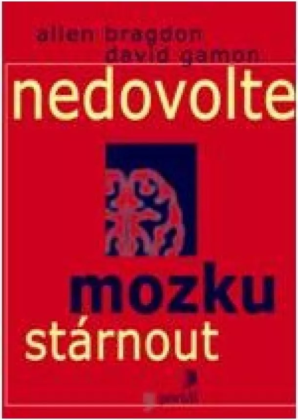 Allen D. Bragdon , David Gamon  - Nedovolte mozku stárnout