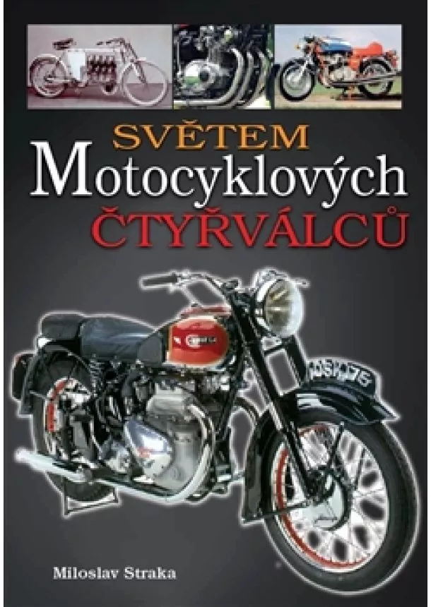 Miloslav Straka - Světem motocyklových čtyřválců