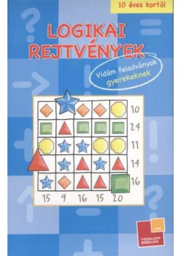 REJTVÉNYFÜZET - LOGIKAI REJTVÉNYEK