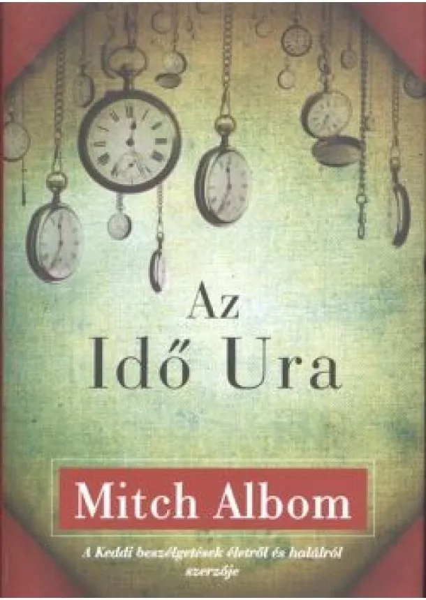 MITCH ALBOM - AZ IDŐ URA