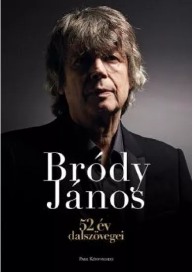 Bródy János: 52 év dalszövegei