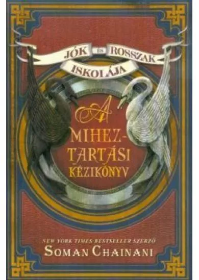 Jók és Rosszak Iskolája - Miheztartási kézikönyv