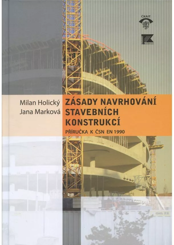 Milan Holický, Jana Marková  - Zásady navrhování stavebních konstrukcí - Příručka k ČSN EN 1990