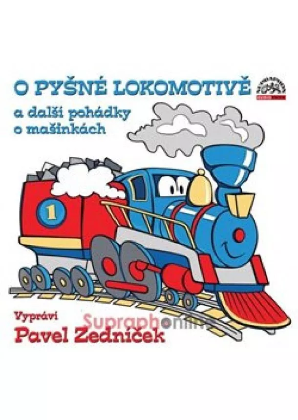 Radek Adamec, Jiří Kahoun, Pavel Nauman - O pyšné lokomotivě a další pohádky o mašinkách (1x CD)