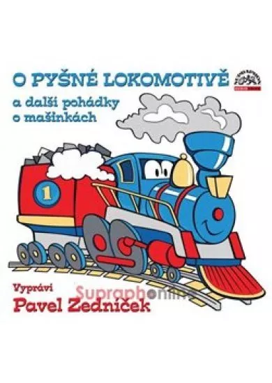 O pyšné lokomotivě a další pohádky o mašinkách (1x CD)