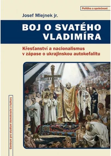 Boj o svatého Vladimíra - Křesťanství a nacionalismus v zápase o ukrajinskou autokefalitu