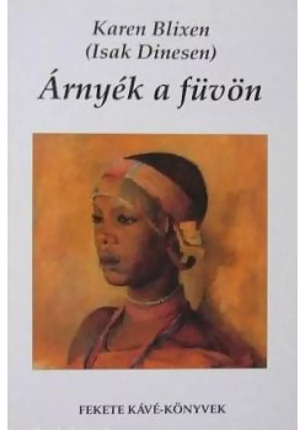 Karen Blixen - Árnyék a füvön