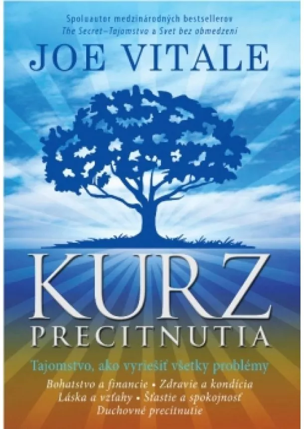 Joe Vitale - Kurz precitnutia - Tajomstvo, ako vyriešiť všetky problémy